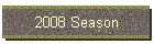 2008 Season